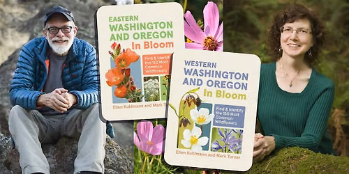 Ellen Kuhlmann & Mark Turner- In Bloom: Western WA, Eastern WA, and Oregon