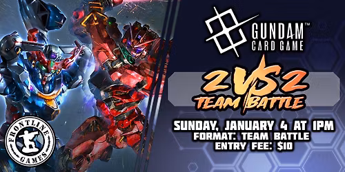 Gundam GCG: 2v2 Team Battle Event | Sun, Jan 4 at 1:00 PM