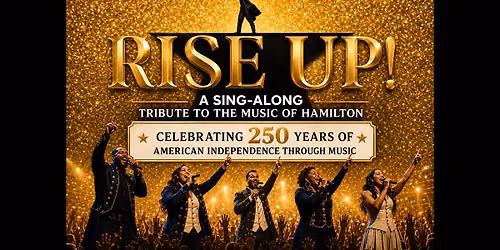 RISE UP! A Hamilton Tribute