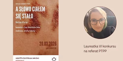 Wyk\u0142ad Otwarty PTPP - Melisa Maras "A s\u0142owo cia\u0142em si\u0119 sta\u0142o"