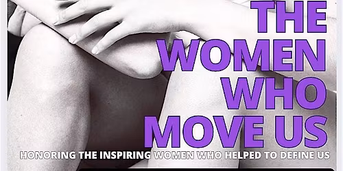 The Women Who Move Us