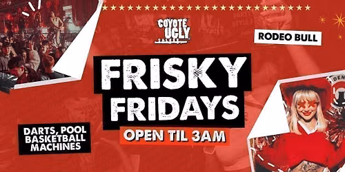 FRISKY FRIDAYS
