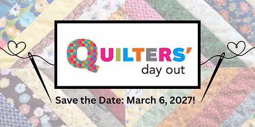 Quilters' Day Out 2027 - Louisville, Kentucky