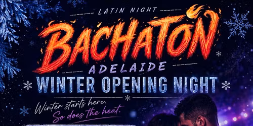 \u2744\ufe0f Bachat\u00f3n: Winter Opening Night! \ud83d\udd25