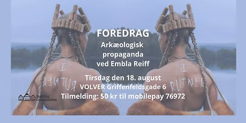 Foredrag om ark\u00e6ologisk propaganda ved Embla Reiff