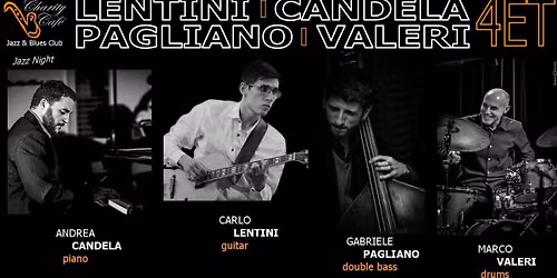 LENTINI - CANDELA - PAGLIANO - VALERI - QUARTET | JazzNight