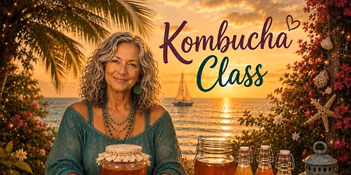 Kombucha-Home Brewing Class with grannyJOY 