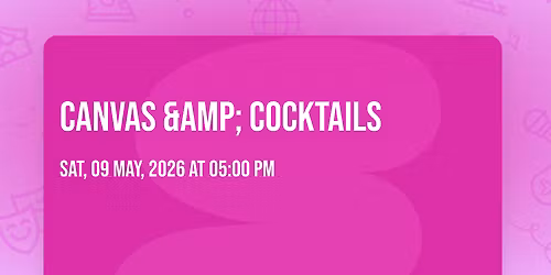 Canvas &amp; Cocktails 