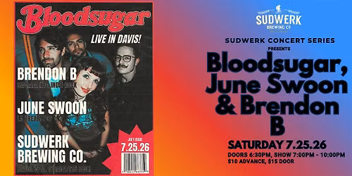 Sudwerk Concert Series | Bloodsugar, June Swoon & Brendon B 7.25.26