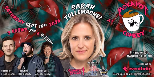 Comedian Sarah Tollemache, Hosted by Ethan Cannon and Featuring Dan Doherty