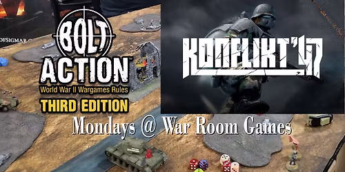 Warlord Mondays - Bolt Action & Konflikt 47