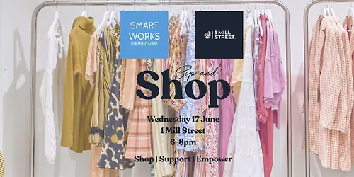 Sip + Shop: Smart Works Birmingham Fashion Sale at 1 Mill Street