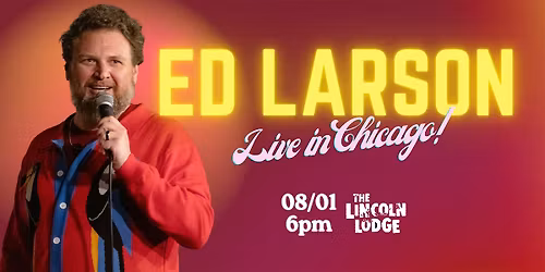 Ed Larson LIVE IN CHICAGO 8\/1\/26