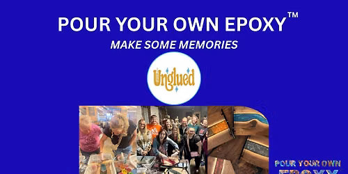 Pour Your Own Epoxy\u2122 (August 26th at Unglued, Fargo, ND)