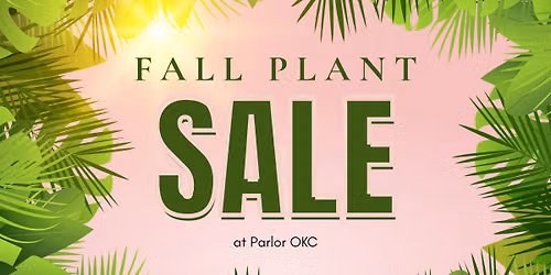 Plants starting at $5! Fall plant and seed sale at Parlor OKC