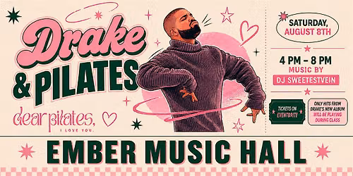 Drake & Pilates at Ember Music Hall!