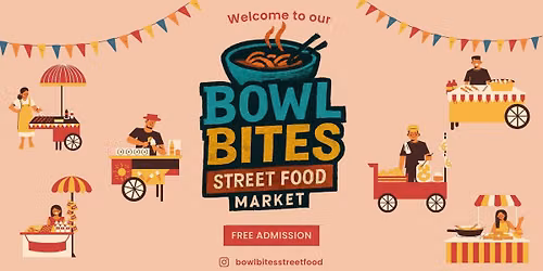 Bowl Bites Street Food Market