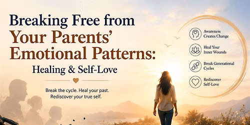 Breaking Free from Your Parents' Emotional Patterns: Healing & Self-Love