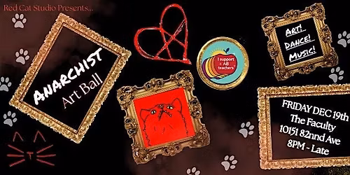 Red Cat Studio Presents : The Anarchist Art Ball