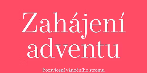 Zah\u00e1jen\u00ed adventu \u2013 rozsv\u00edcen\u00ed v\u00e1no\u010dn\u00edho stromu