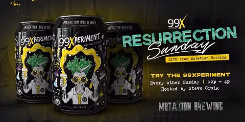 99x Resurrection Sundays at Mutation Brewing - Rooftop Bar 