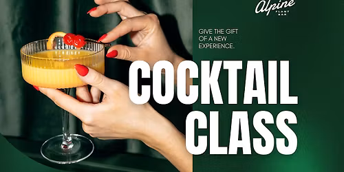 Happy Hour Cocktail Class @ Alpine Cocktail Bar (4:30pm)