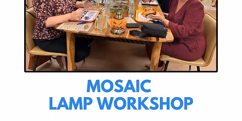 Learn How To Make Your Own Turkish Mosaic Lamp in Corpus Christi