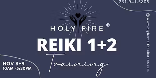 Holy Fire\u00ae Reiki Training Levels 1&2