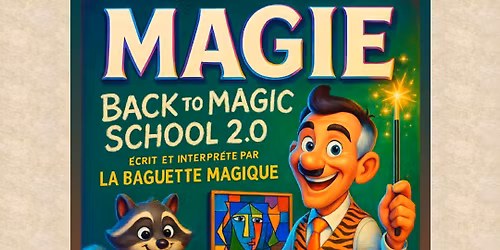 Spectacle de magie tout public : Back to Magic School 2.0