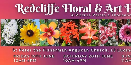 Redcliffe Floral and Art Festival 2026: A Picture Paints a 1000 Words