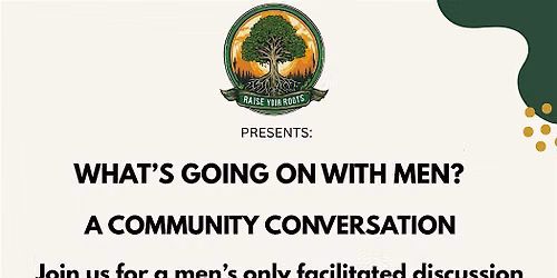 What's Going on With Men: A community conversation.