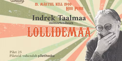\ud83d\udccd Indrek Taalmaa "Lollidemaa" - 19. m\u00e4rtsil - kell 19.00 - Hiiu Pubis