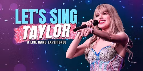 Let's Sing Taylor - A Live Band Celebrating Music of Taylor Swift