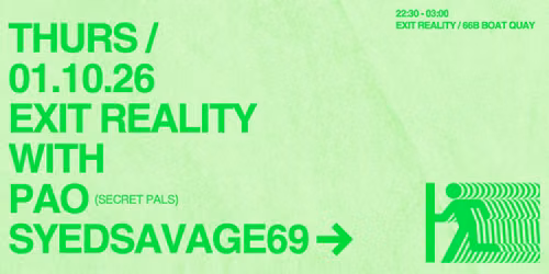 EXIT REALITY with PAO & SYEDSAVAGE69