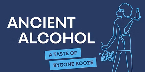Ancient Alcohol: A Taste of Bygone Booze