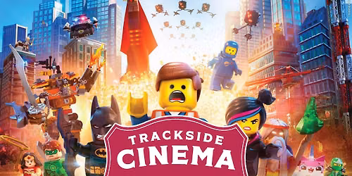 Trackside Cinema | The Lego Movie