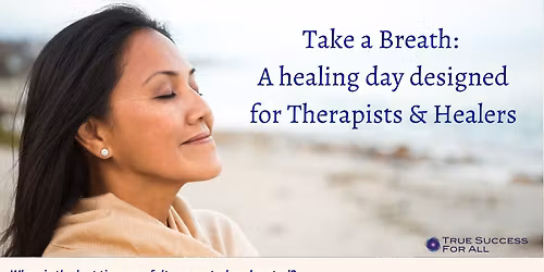 Take a breath: A healing day for Therapists & Healers (Boston)