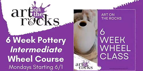 6 Week Pottery Intermediate Wheel Course