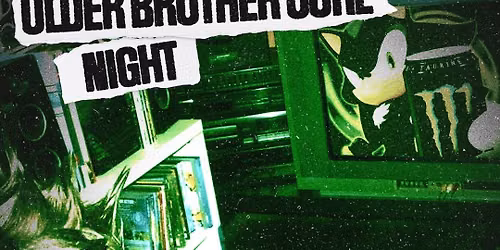 OLDER BROTHER CORE NIGHT MONTREAL