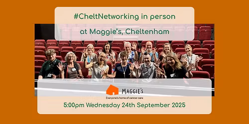 #CheltNetworking in Person at Maggie's