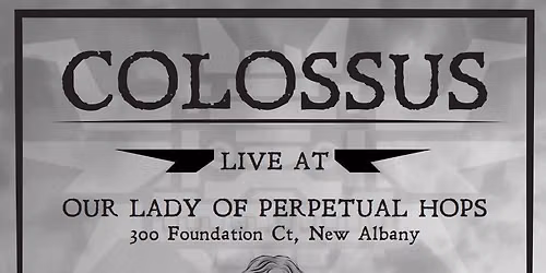 Colossus Live at Our Lady of Perpetual Hops
