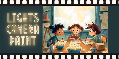 Lights, Camera, Paint! (Drop the kids)