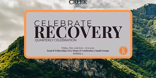 Cedar Creek Church Celebrate Recovery - Quarterly Celebration