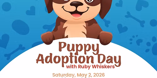 Puppy Adoption Day w\/ Ruby Whiskers