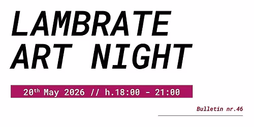 Lambrate Art Night Nr.46