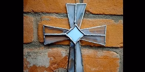 \u201cChristian Cross\u201d Stained Glass Class (Short & Sweet - 3 HRS)