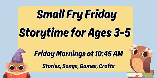 Small Fry Friday: Storytime for Ages 3-5 