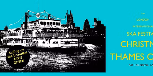 The London Int'l Ska Festival Xmas Thames cruise