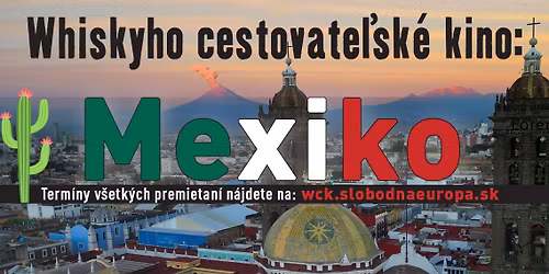 Mexiko. Whiskyho cestovate\u013esk\u00e9 kino  v Bratislave.