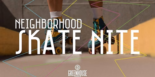Neighborhood Skate Nite!